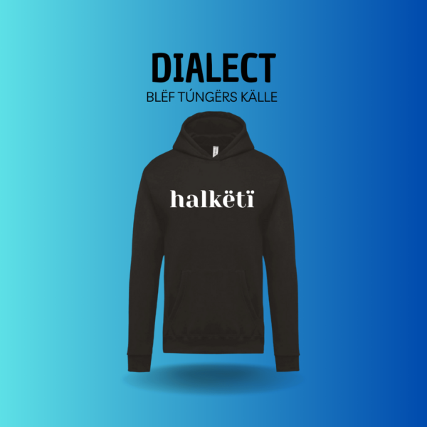 Dialect - Halkëtï (hoodie)